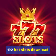 192 bet slots download